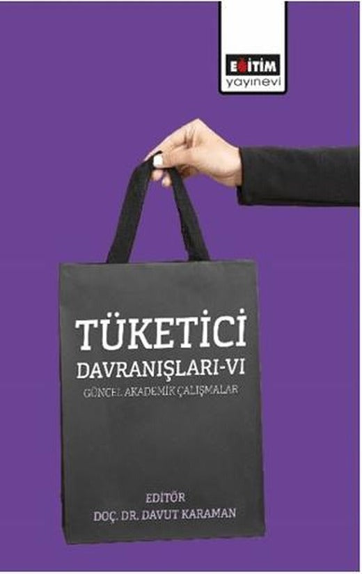 Tüketici Davranışları - VI | Eğitim Yayınevi - Bilimsel Eserler (Ciltsiz)