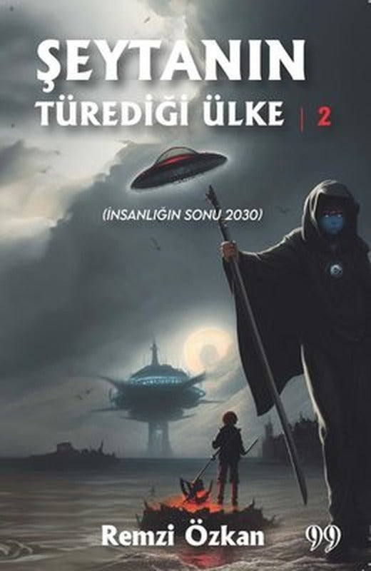 Şeytanın Türediği Ülke 2 - İnsanlığın Sonu 2030 | Doksan Dokuz Yayınları