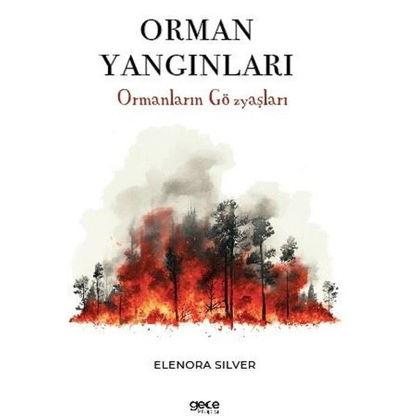 Orman Yangınları - Ormanların Gözyaşları | Gece Kitaplığı