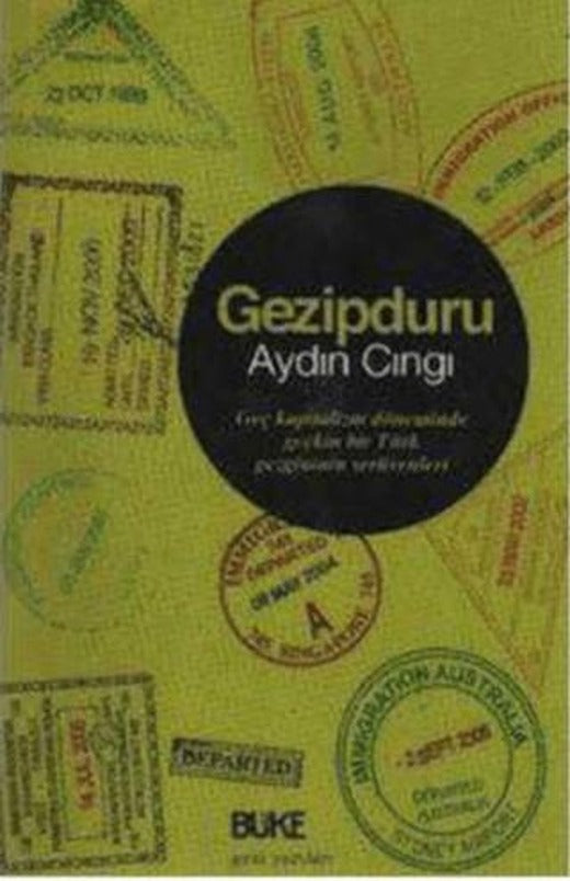 Gezipduru; Geç Kapitalizm Döneminde Geçkin Bir Türk Serüvenleri | Büke Yayınları (Ciltsiz)