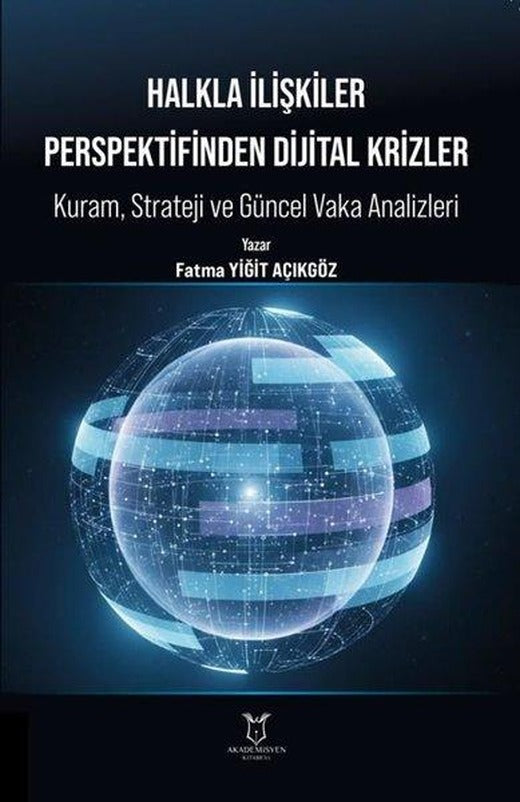 Halkla İlişkiler Perspektifinden Dijital Krizler - Kuram Strateji ve Güncel Vaka Analizleri | Akademisyen Kitabevi (İnce Kapak)
