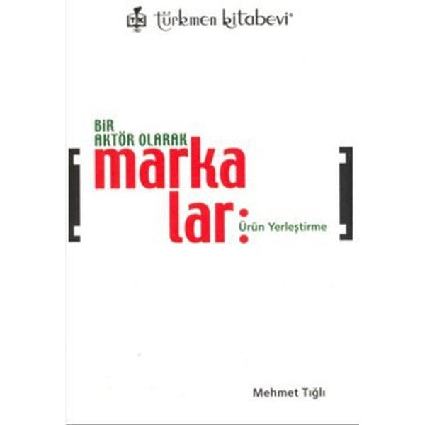 Bir Aktör Olarak Markalar | Türkmen Kitabevi (Ciltsiz)