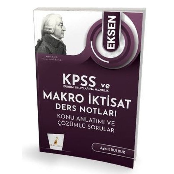 KPSS A ve Kurum Sınavlarına Hazırlık - Eksen Makro İktisat Ders Notları Konu Anlatımı Çözümlü Sorular | Pelikan Yayınları (İnce Kapak)