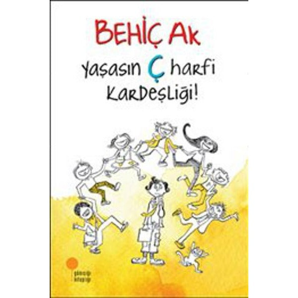 Yaşasın Ç Harfi Kardeşliği | Günışığı Yayınları