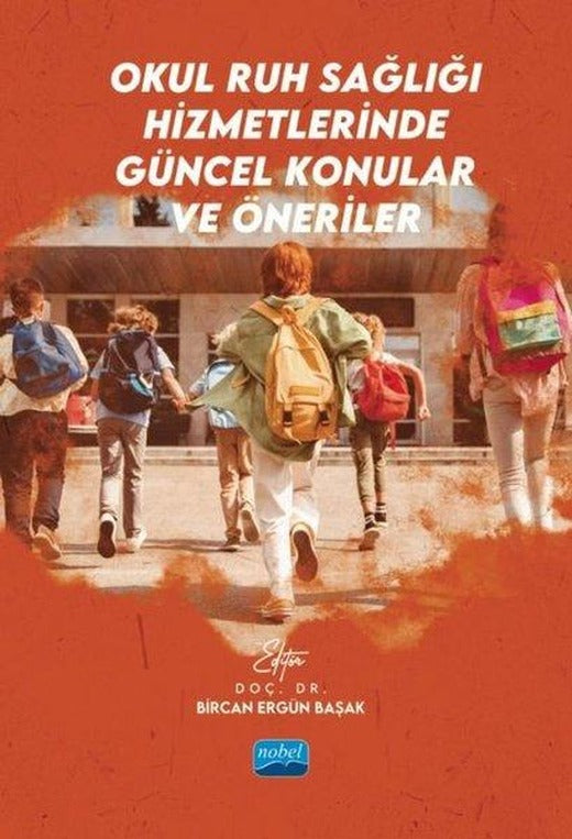 Okul Ruh Sağlığı Hizmetlerinde Güncel Konular ve Öneriler | Nobel Akademik Yayıncılık (İnce Kapak)
