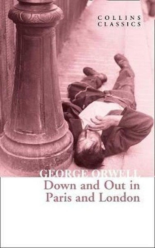 Down and Out in Paris and London - Collins Classics | Harper Collins Publishers (İnce Kapak)