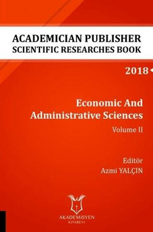 Economic And Administrative Sciences - Volume II (AYBAK 2018 Eylül) | Akademisyen Kitabevi (Ciltsiz)