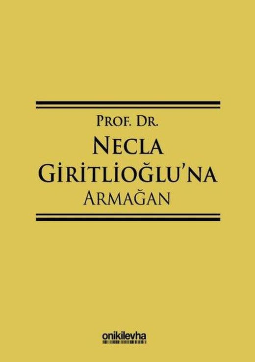 Prof.Dr. Necla Giritlioğlu'na Armağan | On İki Levha Yayıncılık (Ciltli)