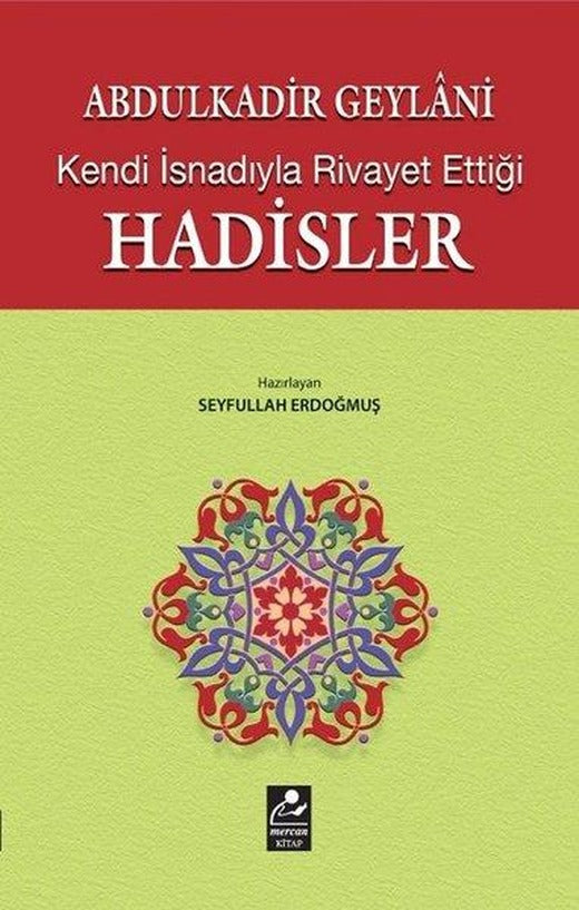Abdulkadir Geylani - Kendi İsnadıyla Rivayet Ettiği Hadisler | Mercan Kitap (İnce Kapak)