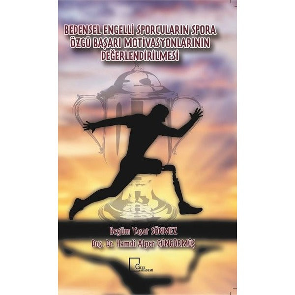 Bedensel Engelli Sporcuların Spora Özgü Başarı Motivasyonlarının Değerlendirilmesi