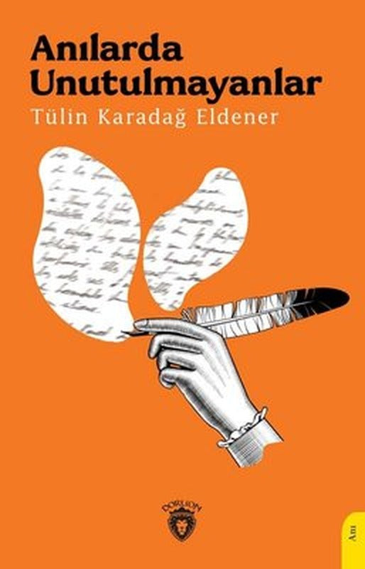Anılarda Unutulmayanlar | Dorlion Yayınevi