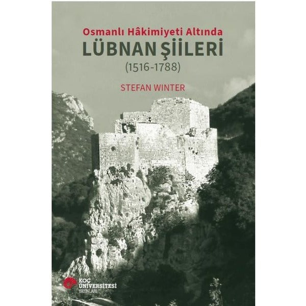 Osmanlı Hakimiyeti Altında Lübnan Şiirleri (1516 - 1788) | Koç Üniversitesi Yayınları (İnce Kapak)