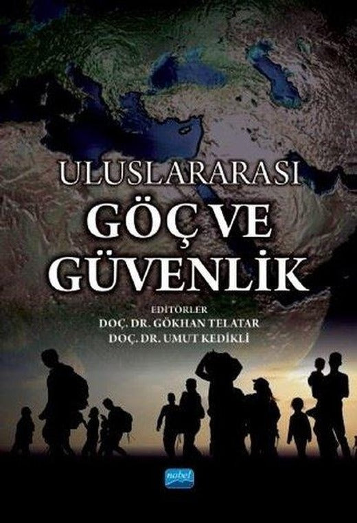 Uluslararası Göç ve Güvenlik | Nobel Akademik Yayıncılık (İnce Kapak)
