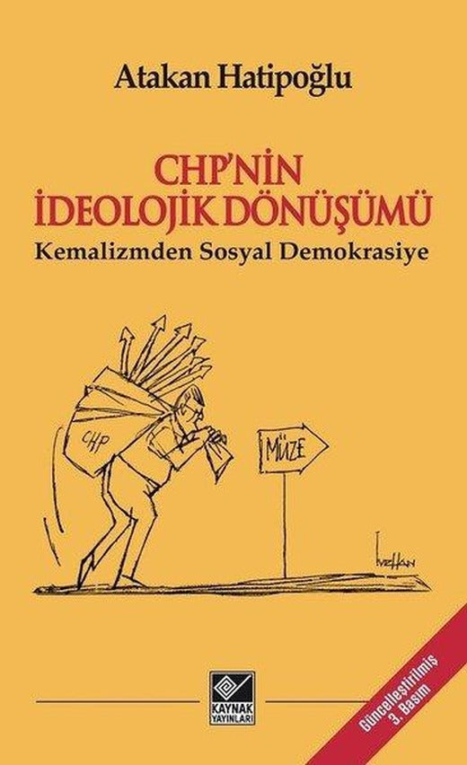 CHP'nin İdeolojik Dönüşümü - Kemalizmden Sosyal Demokrasiye | Kaynak Yayınları - Araştırma - İnceleme Dizisi (İnce Kapak)