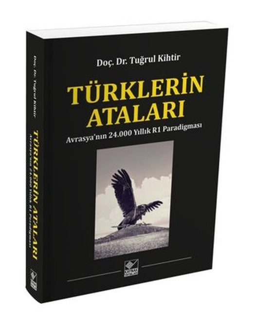 Türklerin Ataları - Avrasya'nın 24.000 Yıllık R1 Paradigması | Kaynak Yayınları (İnce Kapak)