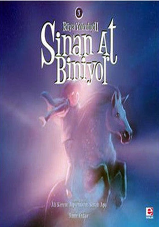 Sinan At Biniyor - Rüya Yolculuğu | E Yayınları