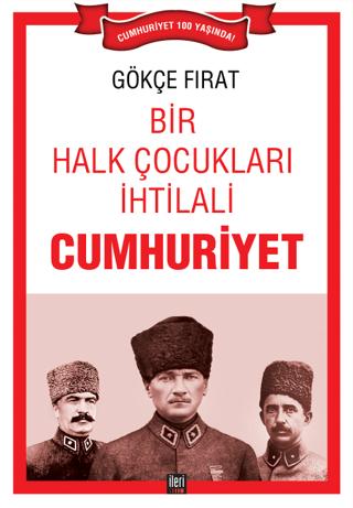 Bir Halk Çocukları İhtilali: Cumhuriyet | İleri Yayınları (Ciltsiz) - Resim 1