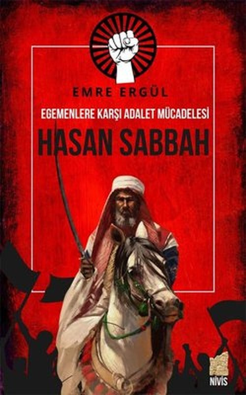 Egemenlere Karşı Adalet Mücadelesi: Hasan Sabbah | Nivis Yayınları (İnce Kapak)