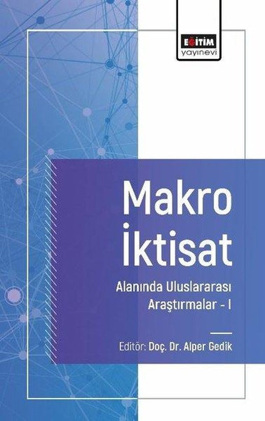 Makro İktisat Alanında Uluslararası Araştırmalar 1 | Eğitim Yayınevi (İnce Kapak)