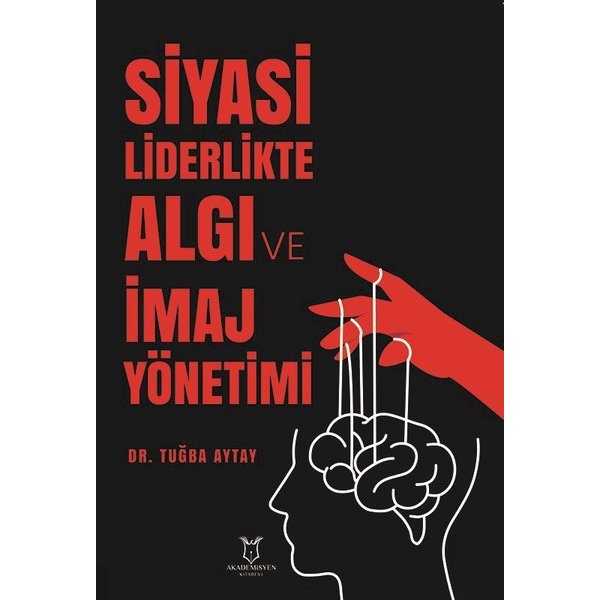 Siyasi Liderlikte Algı ve İmaj Yönetimi