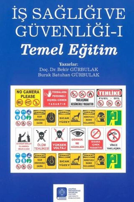 İş Sağlığı ve Güvenliği – I – (Temel Eğitim) | Atatürk Üniversitesi Yayınları (Ciltsiz)