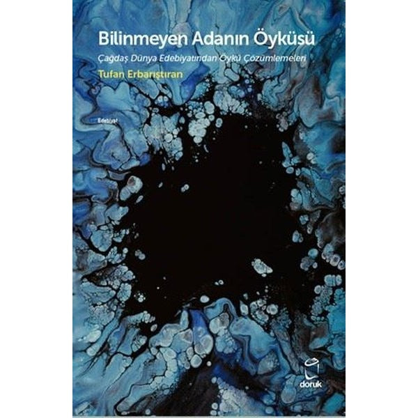 Bilinmeyen Adanın Öyküsü - Çağdaş Dünya Edebiyatından Öykü Çözümlemeleri | Doruk Yayınları (İnce Kapak)