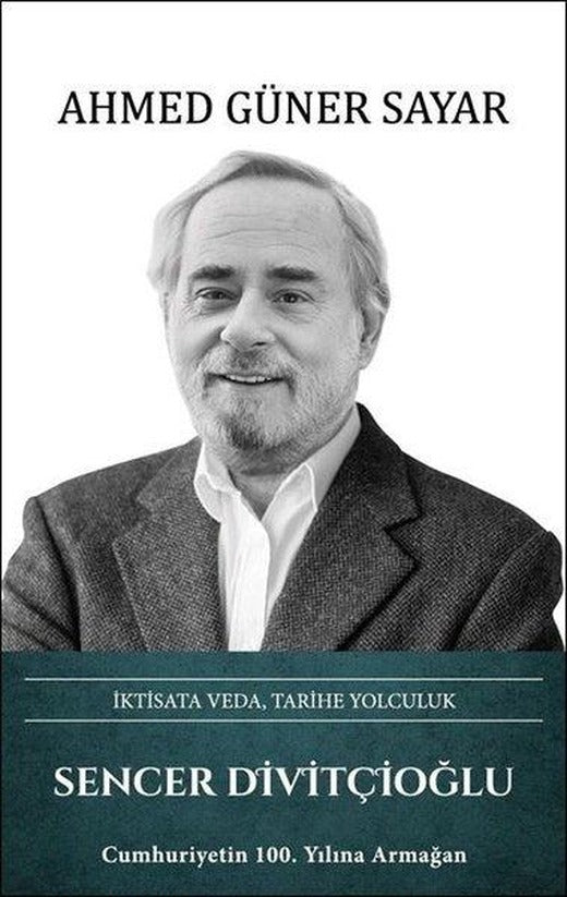 Sencer Divitçioğlu: İktisata Veda,Tarihe Yolculuk | Türk Kültürüne Hizmet Vakfı (Ciltli)