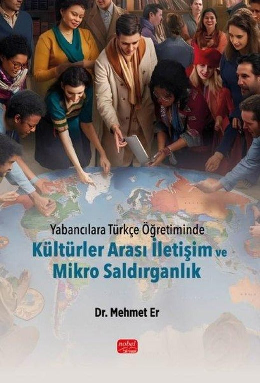 Yabancılara Türkçe Öğretiminde Kültürler Arası İletişim ve Mikro Saldırganlık | Nobel Bilimsel Eserler (İnce Kapak)
