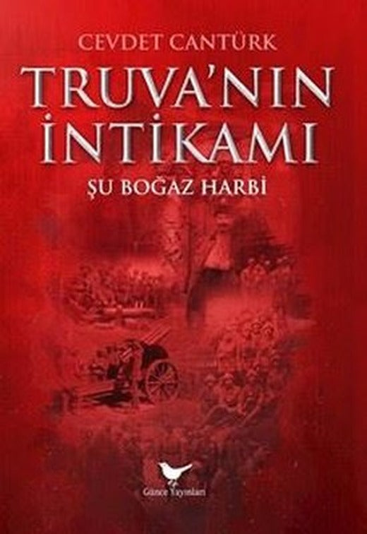 Truva'nın İntikamı - Şu Boğaz Harbi | Günce Yayınları (İnce Kapak)