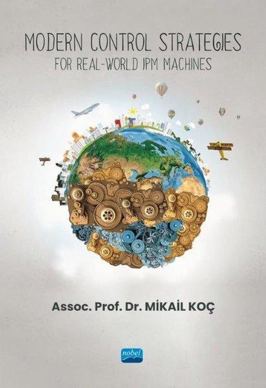 Modern Control Strategies - For Real World IPM Machines | Nobel Akademik Yayıncılık (İnce Kapak)