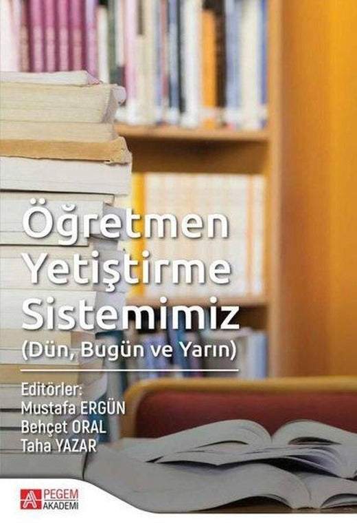 Öğretmen Yetiştirme Sistemimiz | Pegem Akademi Yayıncılık (İnce Kapak)