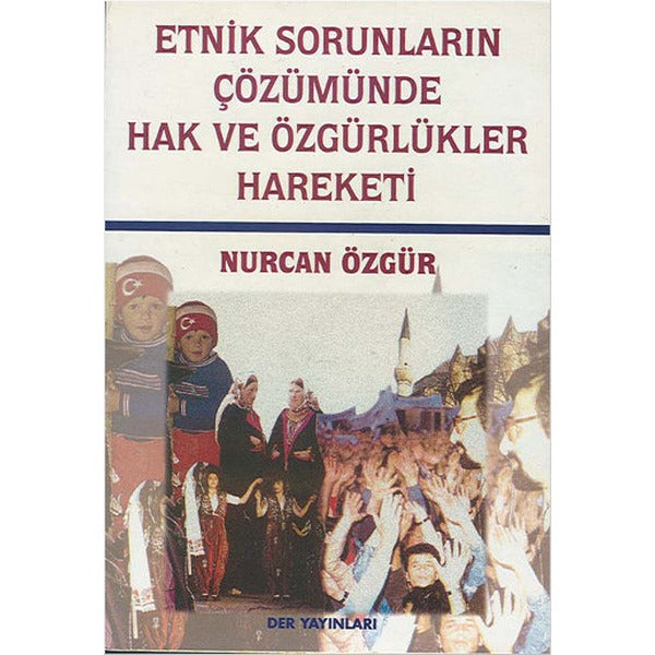 Etnik Sorunların Çözümünde Hak ve Özgürlükler Hareketi | Der Yayınları