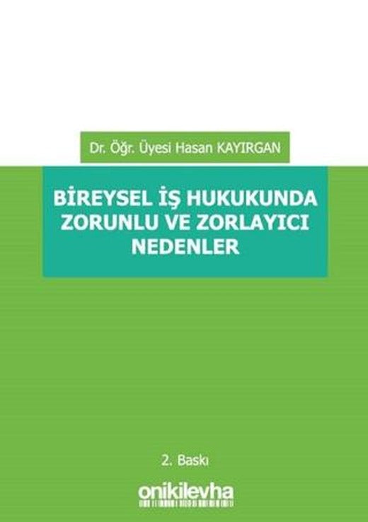Bireysel İş Hukukunda Zorunlu ve Zorlayıcı Nedenler | On İki Levha Yayınları (Ciltsiz)