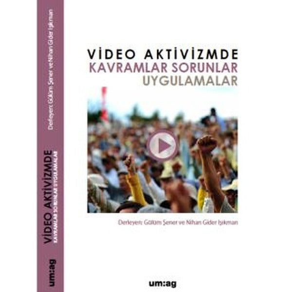 Video Aktivizmde Kavramlar Sorunlar Uygulamalar