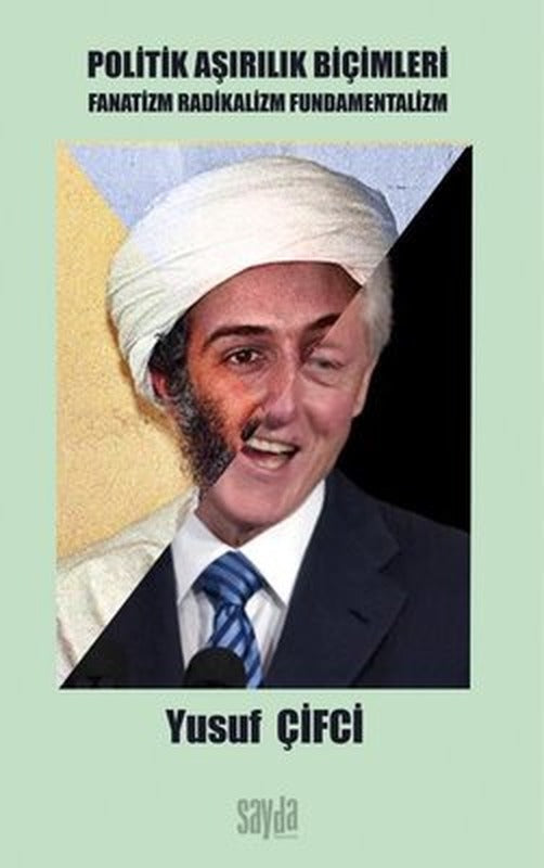 Politik Aşırılık Biçimleri - Fanatizm Radikalizm Fundamentalizm | Sayda Yayıncılık (İnce Kapak)