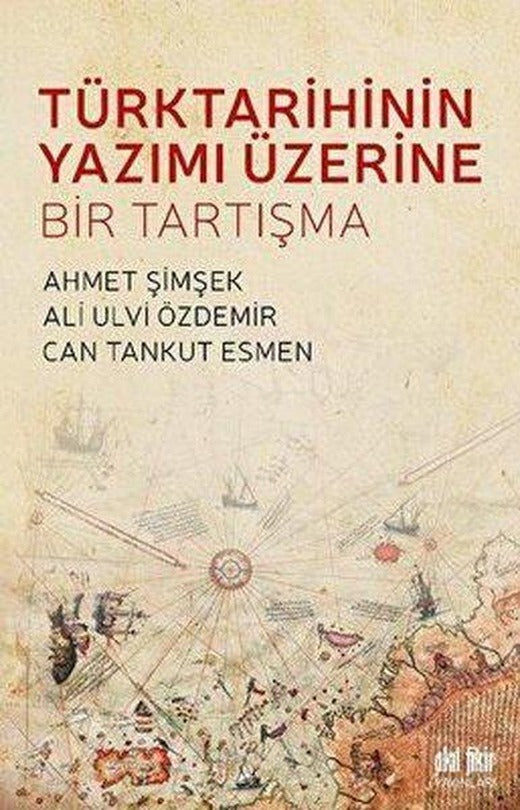 Türk Tarihinin Yazımı Üzerine Bir Tartışma | Akıl Fikir Yayınları (İnce Kapak)