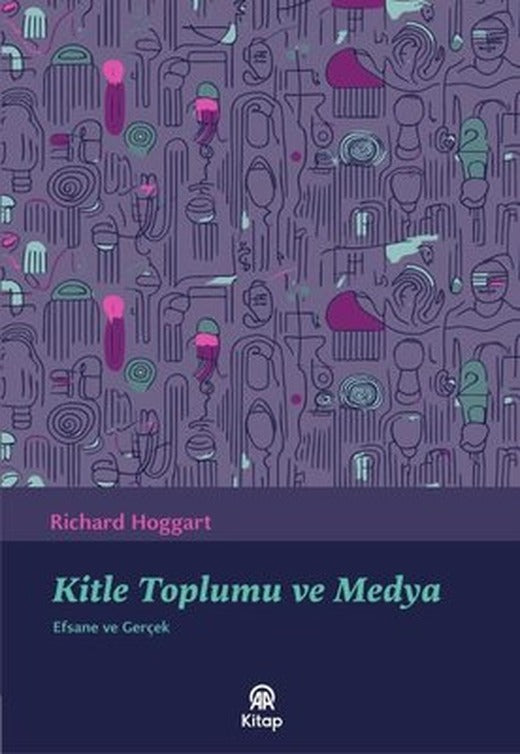 Kitle Toplumu ve Medya - Efsane ve Gerçek | AA Kitap (İnce Kapak)