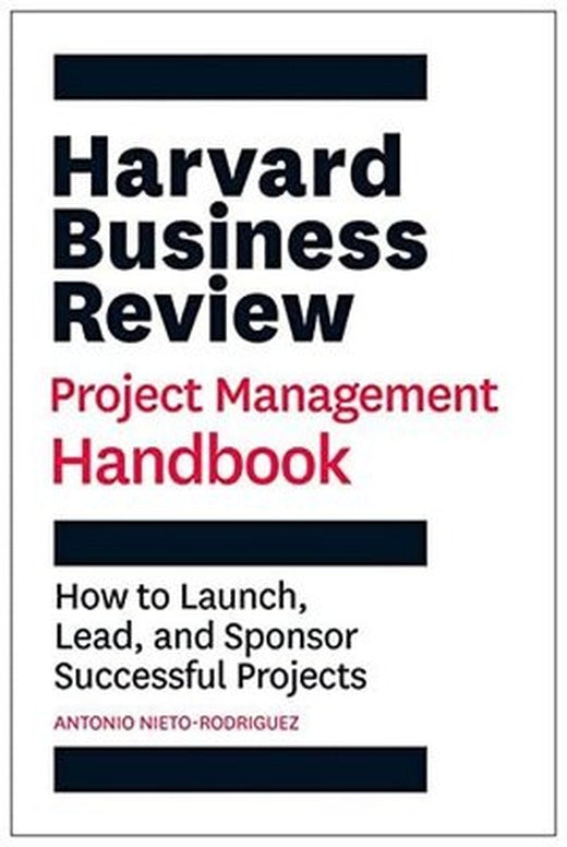 Harvard Business Review Project Management Handbook | Harvard Business Review Press