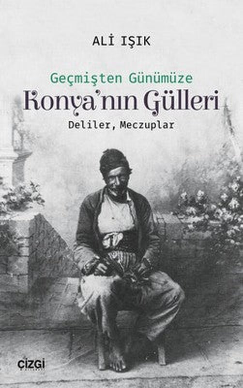 Konya'nın Gülleri | Çizgi Kitapevi