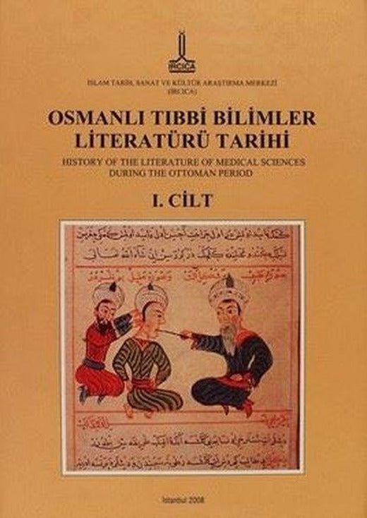 Osmanlı Tıbbi Bilimler Literatürü Tarihi V.1 - V.4 | IRCICA Yayınları (Ciltli)