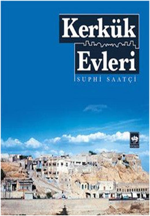 Kerkük Evleri | Ötüken Neşriyat Yayınları