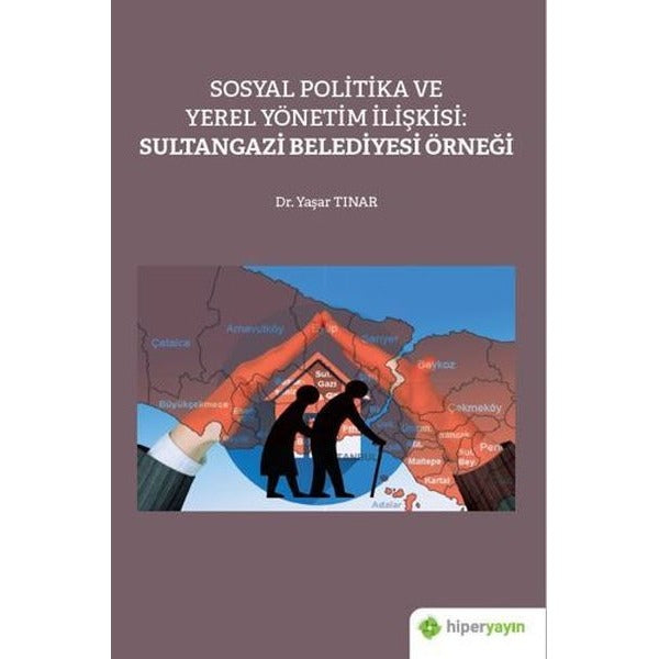 Sosyal Politika ve Yerel Yönetim İlişkisi: Sultangazi Belediyesi Örneği