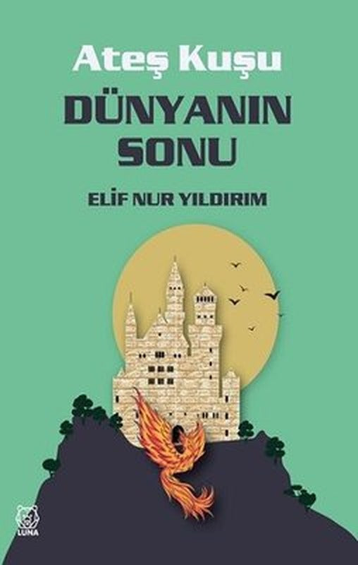 Dünyanın Sonu - Ateş Kuşu 3 | Luna Yayınları