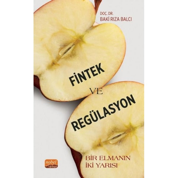 Fintek ve Regülasyon - Bir Elmanın İki Yarısı | Nobel Bilimsel Eserler (İnce Kapak)