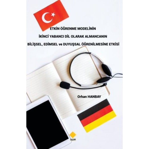 Etkin Öğrenme Modelinin İkinci Yabancı Dil Olarak Almancanın Bilişsel Edimsel ve Duyuşsal Öğrenilmes