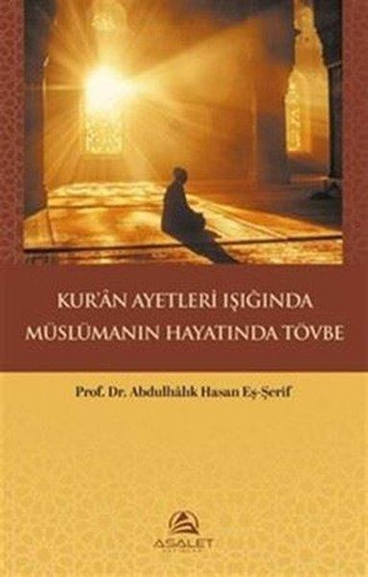 Kur'an Ayetleri Işığında Müslümanın Hayatında Tövbe | Asalet Yayınları (İnce Kapak)