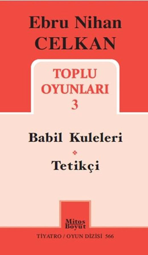 Toplu Oyunları 3 - Ebru Nihan Celkan | Mitos Boyut Yayınları - Tiyatro Oyun Dizisi (İnce Kapak)