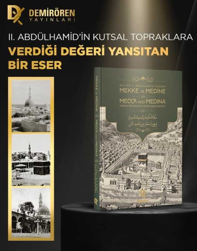 Sultan 2. Abdülhamid Dönemi Mekke ve Medine - Mecca and Medina During the Reign of Sultan Abdulhamid | Demirören Yayınları (Ciltli)