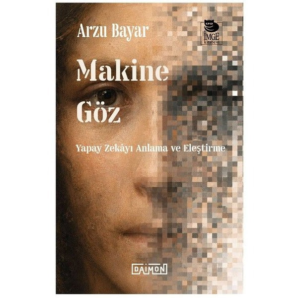 Makine Göz: Yapay Zekayı Anlama ve Eleştirme | Daimon Yayınları (Ciltsiz)