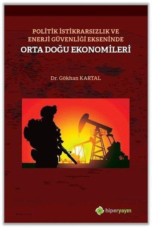 Politik İstikrarsızlık ve Enerji Güvenliği Ekseninde Orta Doğu Ekonomileri | Hiperlink (İnce Kapak)